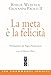 La Meta è La Felicità. 366 Frammenti Inediti - 3