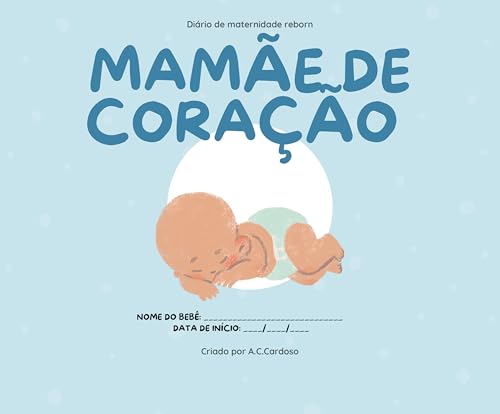 Mamãe de coração: diário de maternidade reborn