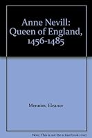 Anne Nevill: Queen of England, 1456-1485 1850722285 Book Cover