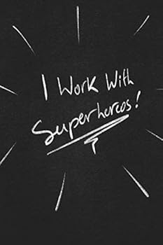 I Work with Superheros : Funny Lined Notebook Business and Professional Humor