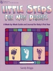 Unknown Binding Little Steps for New Parents (A week-by-Week Guide and Journal for Baby's First Year., Bright from the start... it's never too early.) Book