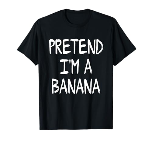 Pretend I'm a Banana Lazy Halloween Costume Party Camiseta