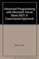 Advanced Programming with Microsoft Visual Basic .NET: A Case-Based Approach 0619213612 Book Cover