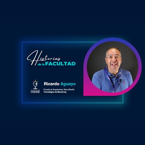 Historias de la Facultad | Ricardo Aguayo E8