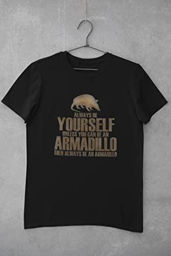 Always Be Yourself Armadillo Black Adult T-Shirt - Large #TOP4