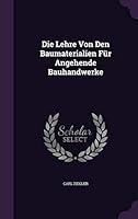 Die Lehre Von Den Baumaterialien Fur Angehende Bauhandwerke 134261206X Book Cover