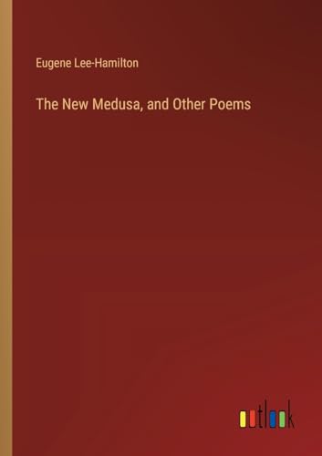 The New Medusa, and Other Poems