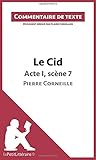  Le Cid - Acte I, scène 7 - Pierre Corneille (Commentaire de texte): Commentaire et Analyse de texte