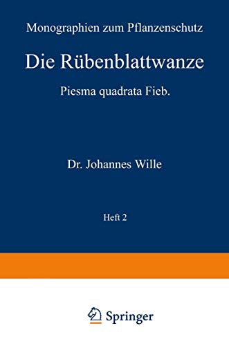 Die Rübenblattwanze. Piesma quadrata Fieb (Monographien zum Pflanzenschutz, 2, Band 2)