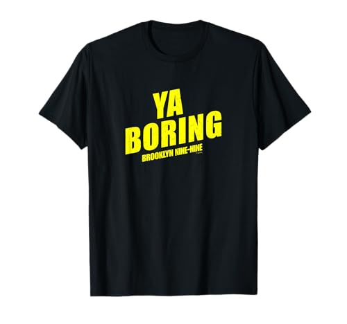 Brooklyn Nine-Nine Ya Boring T-Shirt