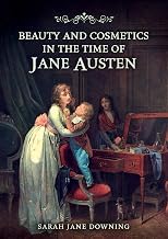 Complete Guide Digital Book Beauty and Cosmetics in the Time of Jane Austen 2026 Edition High Quality Trending Title