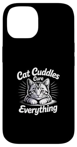Cat Cuddles Cure Everything �X�}�z�P�[�X iPhone 14 �p