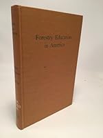 Forestry Education in America Today and Tomorrow B000RRQ9P6 Book Cover