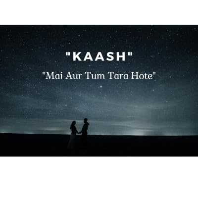 Kaash Mai Aur Tum Tara Hote - Hindi Poetry |- Episode 1