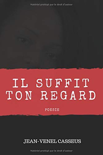 Il suffit ton regard...: Poesie