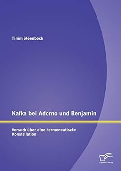 Paperback Kafka bei Adorno und Benjamin: Versuch über eine hermeneutische Konstellation [German] Book