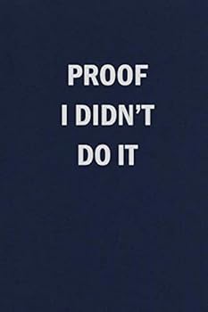 Paperback Proof I Didn't Do It: Funny Blank Lined Journal Coworker Notebook Book