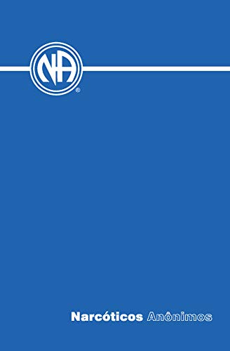 Texto Básico, Narcóticos Anônimos: by Narcotics Anonymous World Services, Inc. - Fellowship, Narcotics Anonymous