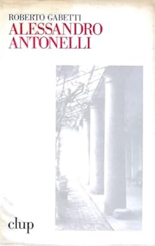 Paperback Alessandro Antonelli (I benefici della luna) (Italian Edition) [Italian] Book