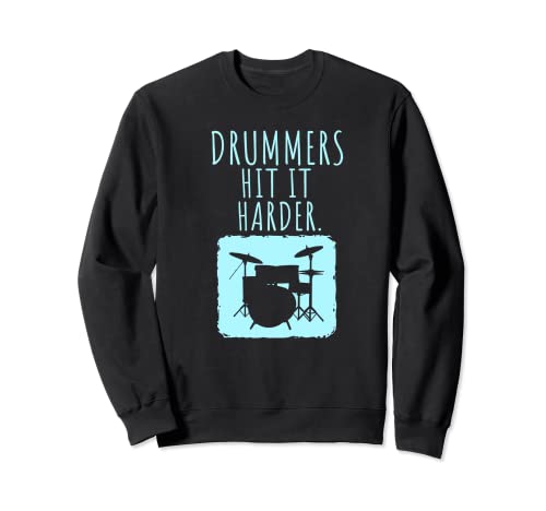 Drummers Drumming Producto de regalo Funny Drummer Hit Harder Sudadera