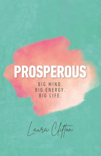 Prosperous: Big Mind. Big Energy. Big Life.