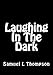 Laughing In The Dark
