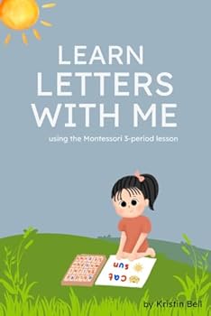 Paperback Learn Letters With Me: Using the Montessori 3-Period Lesson (Learn to Read with Me the Montessori Way!) Book