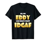 Eddy Costume IDGAF Cute Personalized First Name Eddy IDGAF T-Shirt