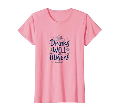 Drinks Well With Others: Funny Social Drinking T-Shirt, Women, Pink