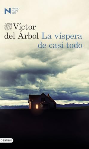 La víspera de casi todo: Premio Nadal 2016 (Áncora & Delfín)