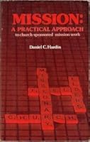 Mission: A practical approach to church sponsored mission work 0878084274 Book Cover