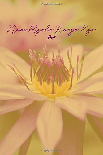 Nam Myoho Renge Kyo #5: Buddhist Gifts Nichiren Buddhism Journal Notebook To Write in - 6x9" - 150 Lined Pages