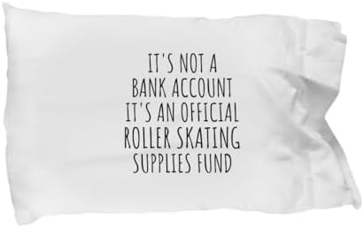 EzGift Funny Roller Skating Pillowcase Its Not A Bank Account Official Supplies Fund Hilarious Gift Idea Hobby Lover Sarcastic Quote Fan Gag Pillow Cover Case 20x30 image 3