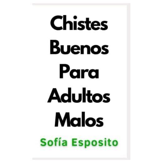 Chistes Buenos Para Adultos Malos: Los Mejores 100 Chistes Verdes y Picantes Para Parejas, Hombres y Mujeres (Regalo Original Para Tener Sexo) ... negra española ligera chick lit urbana)