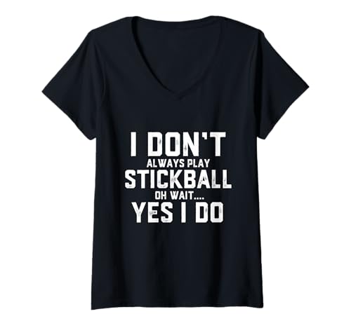 Femme Funny Stick Ball Gear Sports Je ne Joue Pas Toujours au Stickball T-Shirt avec Col en V