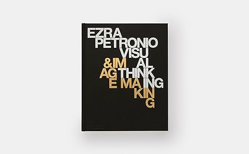 Ezra Petronio: Visual Thinking & Image Making