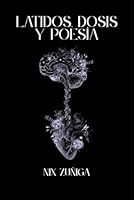 Latidos, Dosis Y Poesía. (Spanish Edition) B0F535WYVY Book Cover