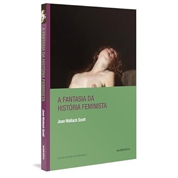 Capa do livro A fantasia da história feminista