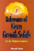 Relevance Of Guru Granth Sahib - In the Modern Conterxt 8172053878 Book Cover