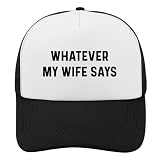 Whatever My Wife Says Hat Funny Trucker Hats for Women Vintage Baseball Hat Funny Gifts for Men