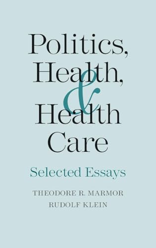 Politics, Health, and Health Care: Selected Essays