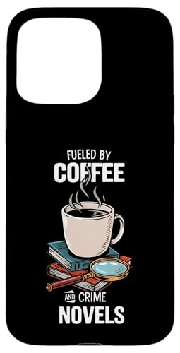 Fueled By Coffee And Crime Novels Book Lover Reader Carcasa para iPhone 15 Pro Max