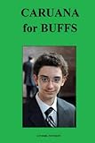 Caruana for Buffs (Chess Players for Buffs)