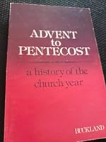 Advent to Pentecost: A History of the Church Year 0819212512 Book Cover
