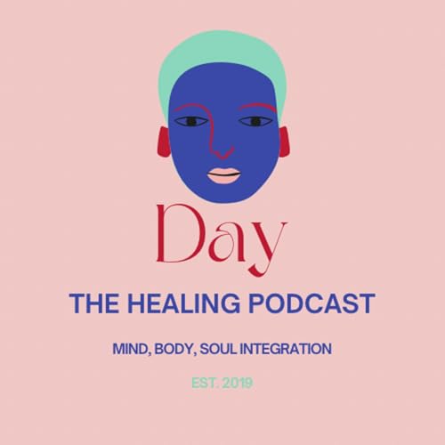 D.A.Y.| The Healing Podcast cover art
