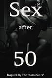 Sex After 50; Inspired by the 