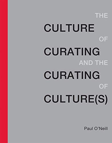 The Culture of Curating and the Curating of Culture(s) Livre eBook France