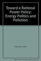Toward a Rational Power Policy: Energy Politics and Pollution 0807606235 Book Cover