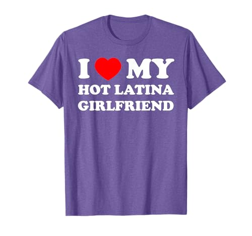 I Love My Hot Latina Girlfriend I Love My Girlfriend t-shirt, Preto