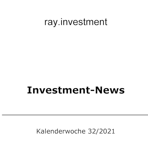 Investment-News KW 32/2021